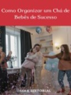 cover image of Como Organizar um Chá de Bebês de Sucesso